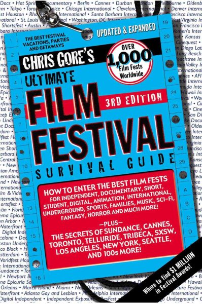 Ultimate Film Festival Survival Guide (Chris Gore's Ultimate Flim Festival Survival Guide) cover