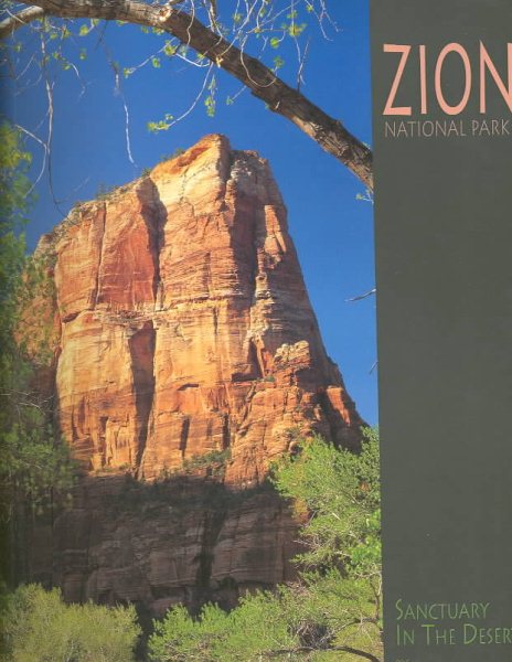 Zion National Park: Sanctuary in the Desert (A 10x13 Book©) cover