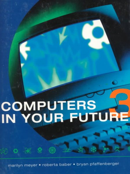Computers In Your Future (3rd Edition) cover