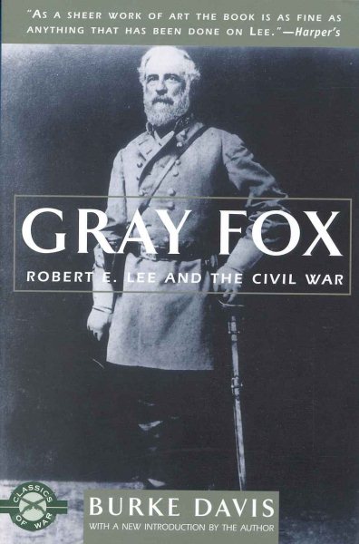 Gray Fox: Robert E. Lee and the Civil War (Classics of War) cover