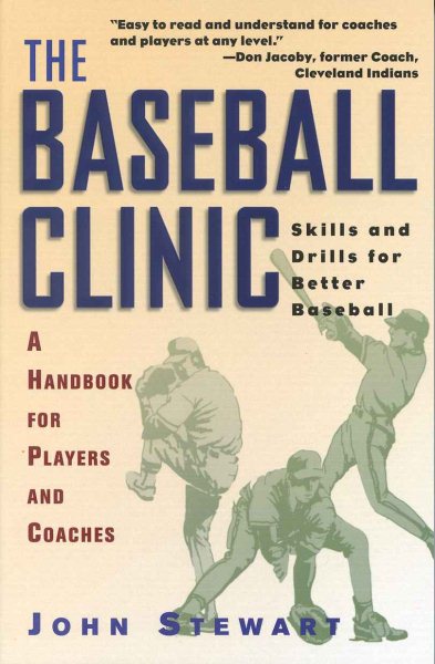The Baseball Clinic: Skills and Drills for Better Baseball--A Handbook for Players and Coaches cover