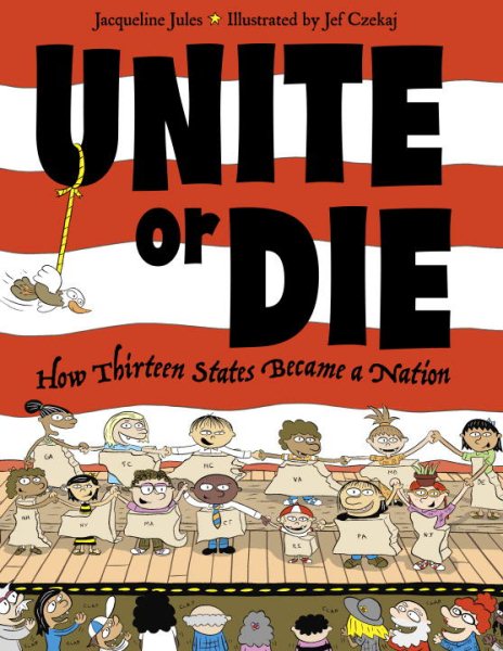 Unite or Die: How Thirteen States Became a Nation cover