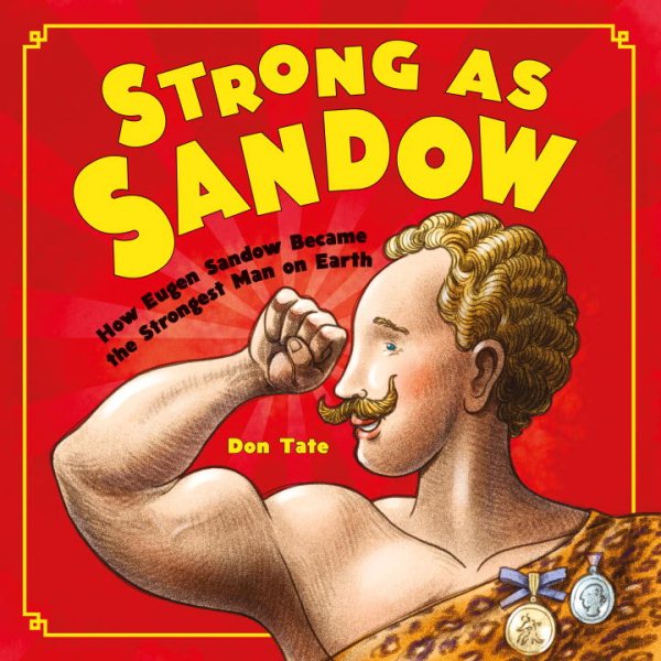 Strong as Sandow: How Eugen Sandow Became the Strongest Man on Earth cover