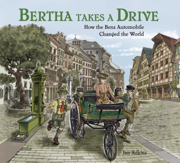 Bertha Takes a Drive: How the Benz Automobile Changed the World cover