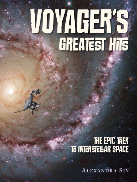 Voyager's Greatest Hits: The Epic Trek to Interstellar Space cover