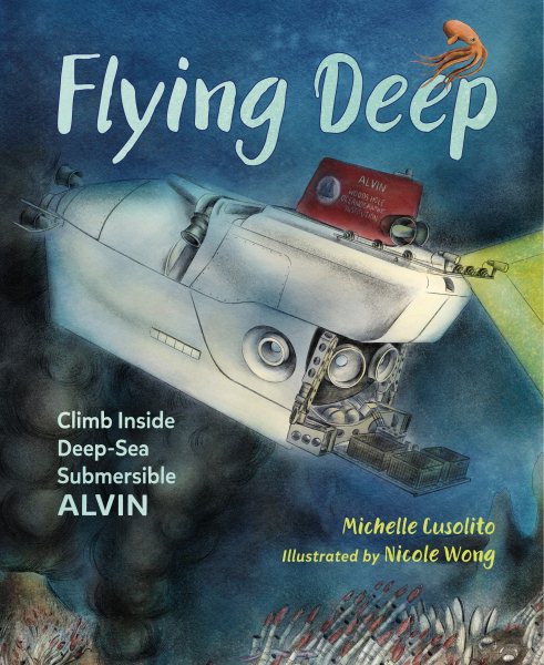Flying Deep: Climb Inside Deep-Sea Submersible Alvin cover