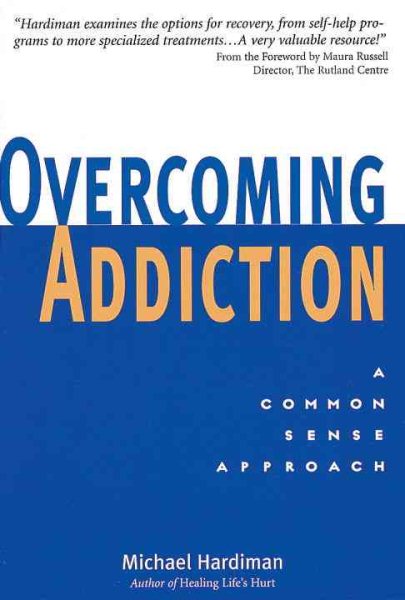 Overcoming Addiction: A Common Sense Approach cover