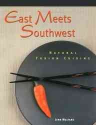 East Meets Southwest: Natural Fusion Cuisine cover