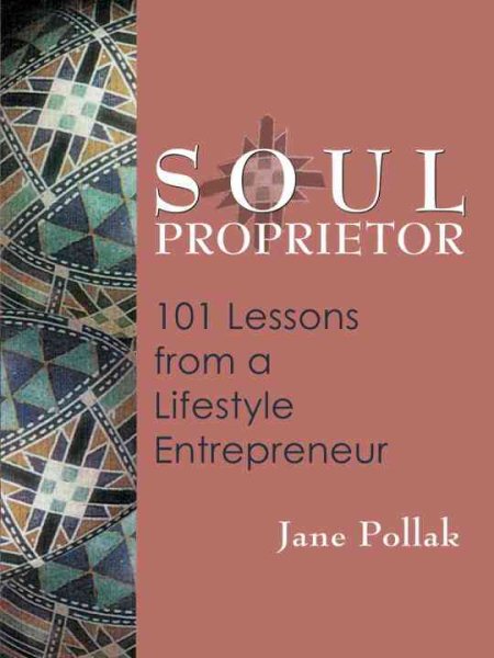 Soul Proprietor: 101 Lessons from a Lifestyle Entrepreneur cover