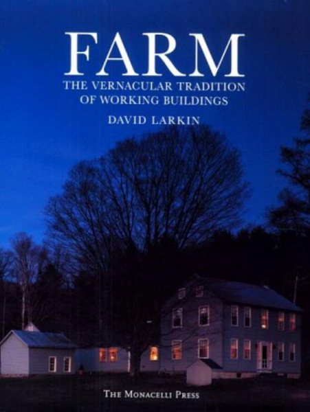 Farm: The Vernacular Tradition of Working Buildings cover