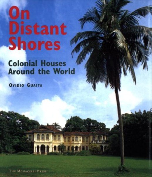 On Distant Shores: Colonial Houses Around the World cover