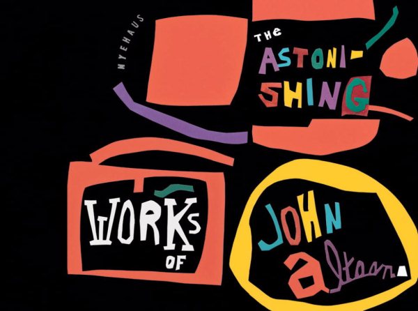 The Astonishing Works of John Altoon (THE MONACELLI P)