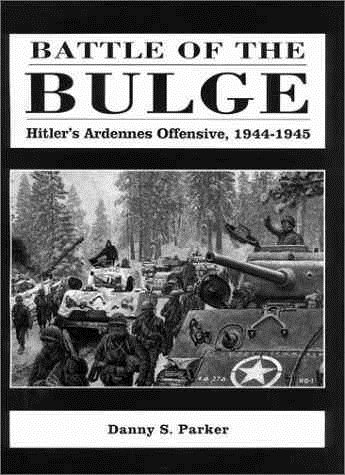 Battle Of The Bulge: Hitler's Ardennes Offensive, 1944-1945 cover