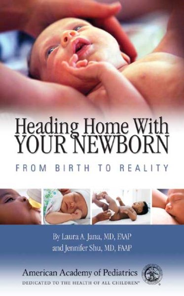 Heading Home with Your Newborn: From Birth to Reality cover