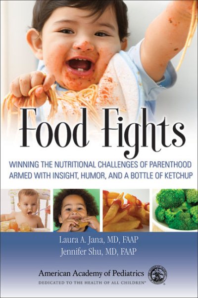 Food Fights: Winning the Nutritional Challenges of Parenthood Armed with Insight, Humor, and a Bottle of Ketchup cover