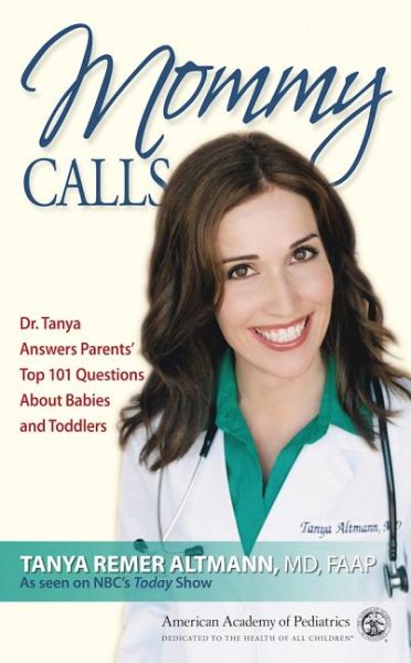 Mommy Calls: Dr. Tanya Answers Parents' Top 101 Questions About Babies and Toddlers cover