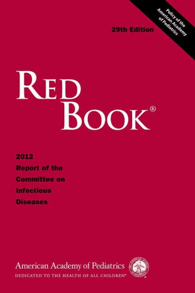 Red Book: 2012 Report of the Committee on Infectious Diseases (Red Book Report of the Committee on Infectious Diseases)