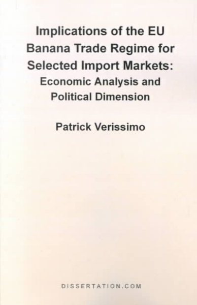 Implications of the EU Banana Trade Regime for Selected Import Markets: Economic Analysis and Political Dimension cover
