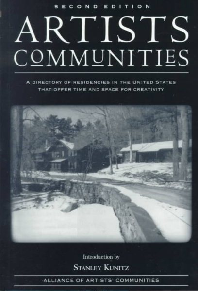 Artists Communities: A Directory of Residencies in the United States That Offer Time and Space for Creativity cover