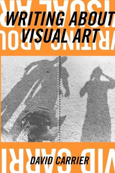 Writing about Visual Art (Aesthetics Today) cover