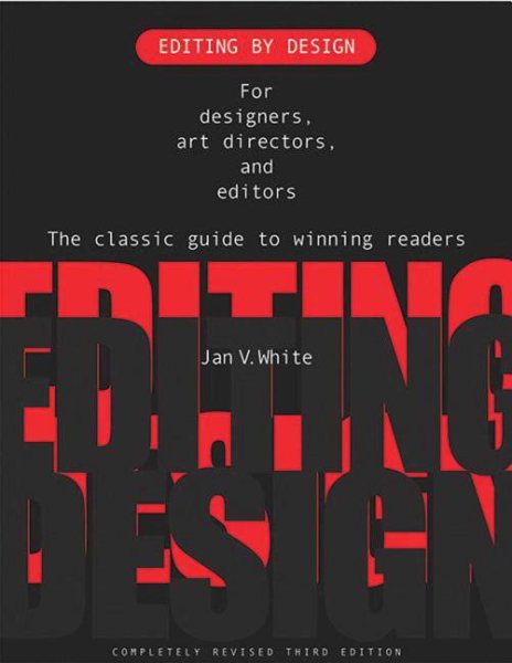 Editing by Design: For Designers, Art Directors, and Editors--the Classic Guide to Winning Readers cover