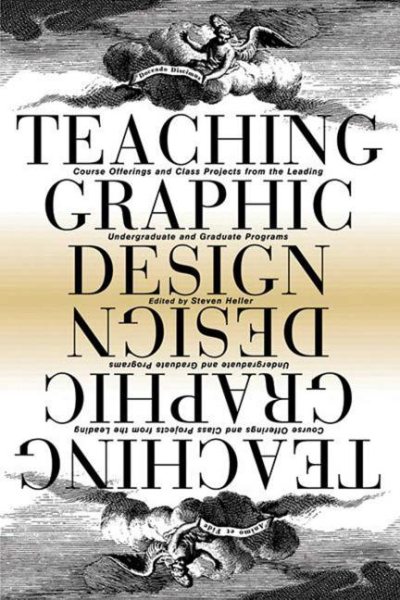 Teaching Graphic Design: Course Offerings and Class Projects from the Leading Graduate and Undergraduate Programs cover