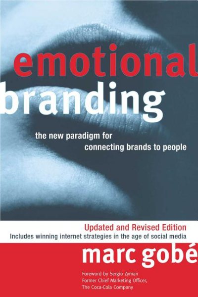 Emotional Branding: The New Paradigm for Connecting Brands to People cover