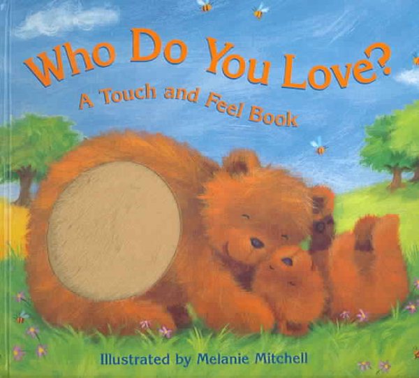 Bendon Publishing Who Do You Love? A Touch and Feel Book cover