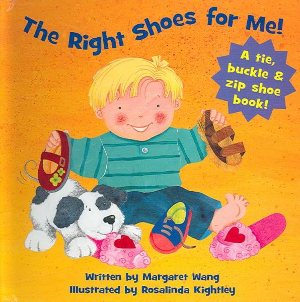 The Right Shoes for Me: A Tie, Buckle & Zip Shoe Book! cover