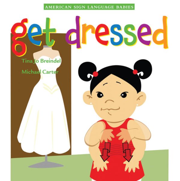 Get Dressed (American Sign Language Babies series) cover