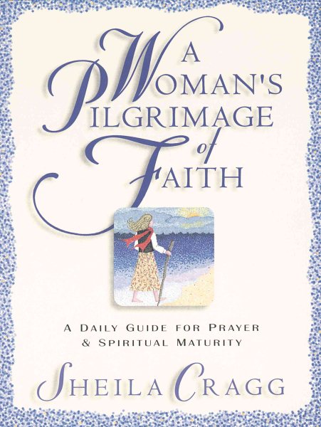 A Woman's Pilgrimage of Faith: A Daily Guide for Prayer and Spiritual Maturity cover