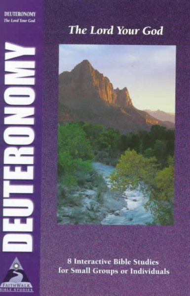 Deuteronomy: The Lord Your God (Faith Walk Bible Studies) cover