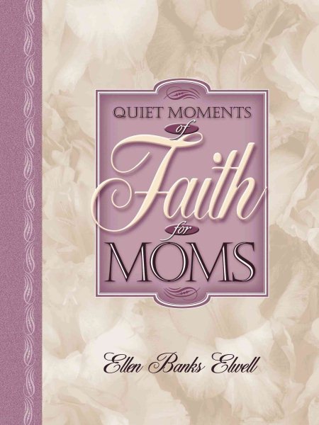 Quiet Moments of Faith for Moms (Quiet Moments for Moms) cover