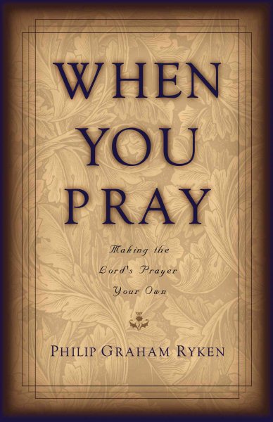 When You Pray: Making the Lord's Prayer Your Own cover