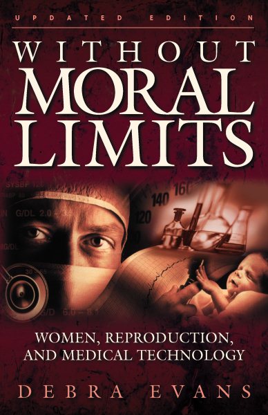 Without Moral Limits (Updated Edition): Women, Reproduction, and Medical Technology cover