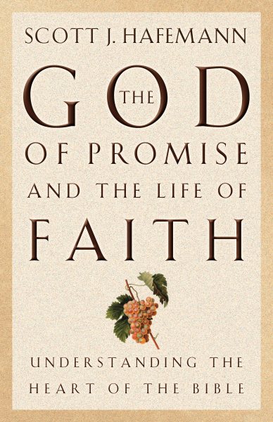 The God of Promise and the Life of Faith: Understanding the Heart of the Bible cover