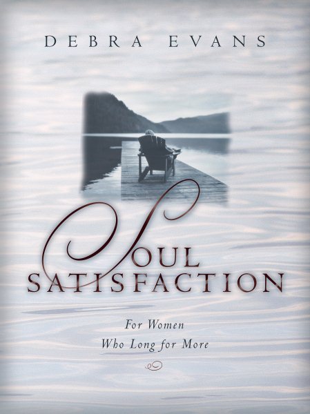 Soul Satisfaction: For Women Who Long for More cover