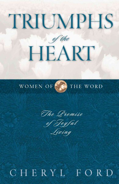 Triumphs of the Heart: The Promise of Joyful Living (Women of the Word) cover