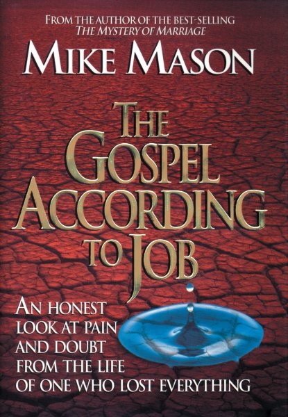 The Gospel According to Job: An Honest Look at Pain and Doubt from the Life of One Who Lost Everything cover
