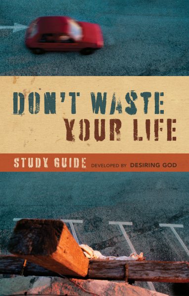 Don't Waste Your Life Study Guide cover