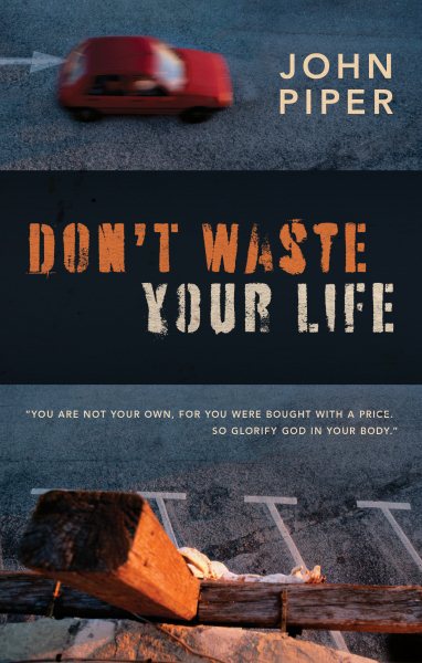 Don't Waste Your Life (Group Study Edition) cover