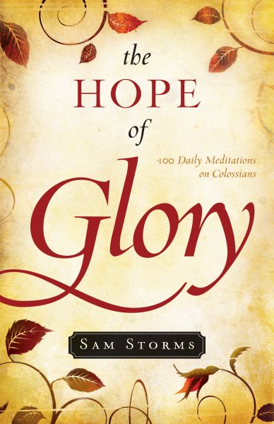 The Hope of Glory: 100 Daily Meditations on Colossians cover
