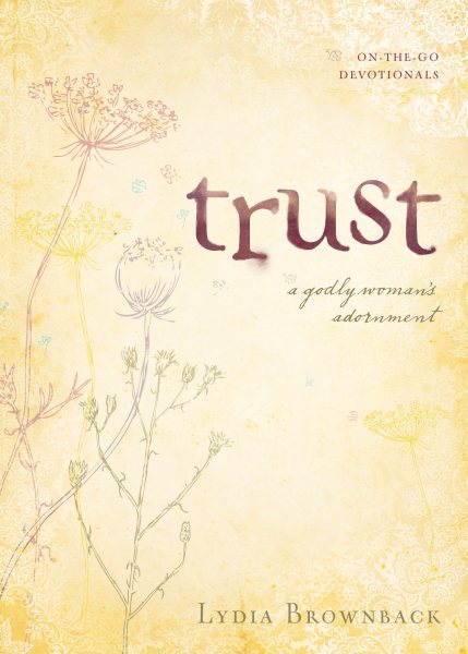 Trust: A Godly Woman's Adornment (On-the-Go Devotionals) cover