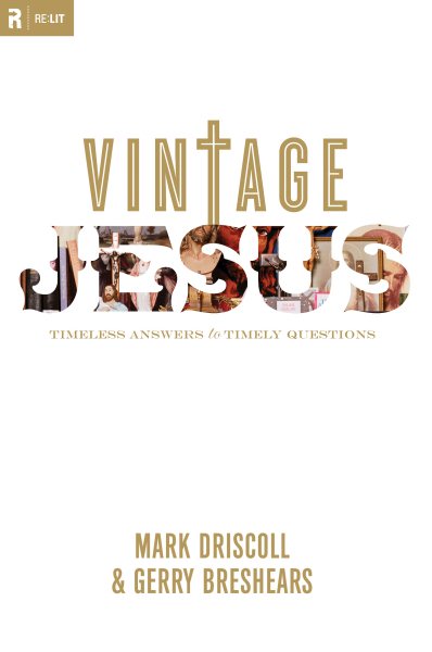 Vintage Jesus: Timeless Answers to Timely Questions (Relit Theology) cover