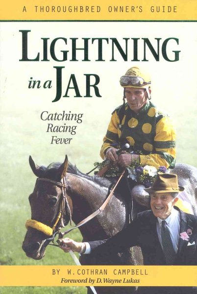 Lightning in a Jar: Catching Racing Fever - A Thoroughbred Owner's Guide, 1st Edition cover