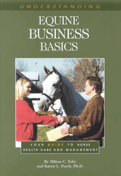 Understanding Equine Business Basics: Your Guide to Horse Health Care and Management (Horse Health Care Library) cover