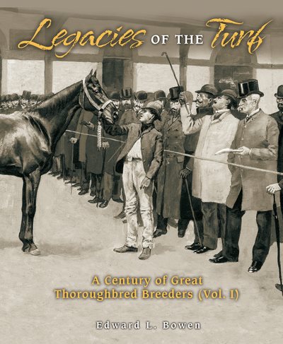 Legacies of the Turf: A Century of Great Thoroughbred Breeders cover