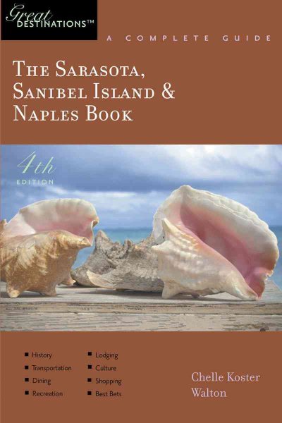 The Sarasota, Sanibel Island & Naples Book: Great Destinations: A Complete Guide (Fourth Edition) (Explorer's Great Destinations) cover