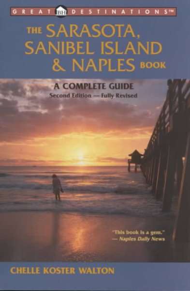 The Sarasota, Sanibel Island & Naples Book, Second Edition: A Complete Guide (Great Destinations) cover