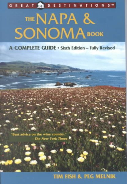 The Napa & Sonoma Book: A Complete Guide, Sixth Edition (A Great Destinations Guide) cover